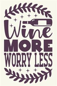 Wine More Worry Less