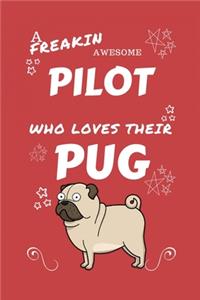 A Freakin Awesome Pilot Who Loves Their Pug