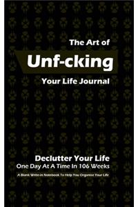 The Art of Unf-cking Your Life Journal, Declutter Your Life One Day At A Time In 106 Weeks (Black)