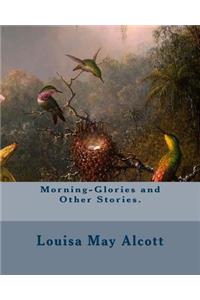 Morning-Glories and Other Stories.