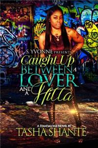 Caught Up Between A Lover And A Hitta