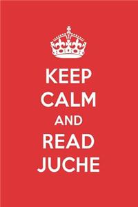 Keep Calm and Read Juche: Juche Designer Notebook