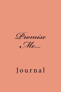 Promise Me....