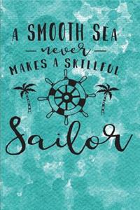 Smooth Sea Never Makes a Skillful Sailor