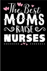 The Best Moms Raise Nurses
