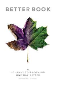 Better Book: A Journey to Becoming One Day Better