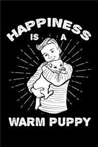 Happiness Is a Warm Puppy