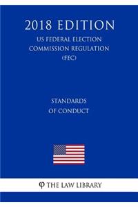 Standards of Conduct (US Federal Election Commission Regulation) (FEC) (2018 Edition)