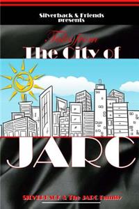 Silverback and Friends Presents Tales from the City of Jarc