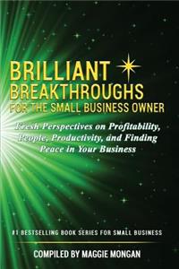 Brilliant Breakthroughs for the Small Business Owner