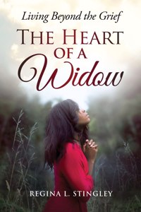 Heart of a Widow: Living Beyond the Grief