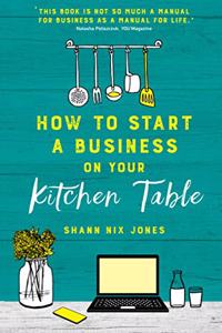 How to Start a Business on Your Kitchen Table