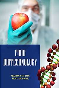 Food Biotechnology by Mason Sutton & Skylar Barr