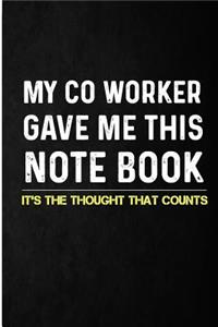 My Co Worker Gave Me This Notebook It's the Thought That Counts