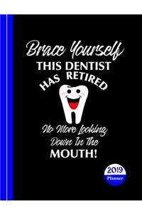Brace Yourself This Dentist Has Retired