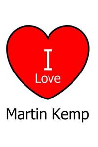 I Love Martin Kemp