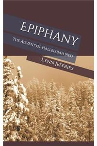 Epiphany: The Advent of Hallelujah Ned