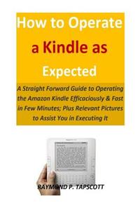 How to Operate a Kindle as Expected