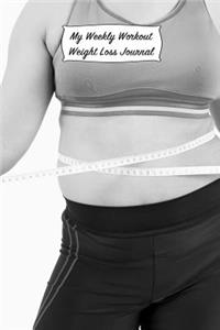 My Weekly Workout Weight Loss Journal