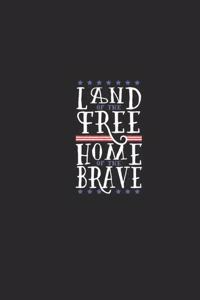 Land of the Free Home of the Brave