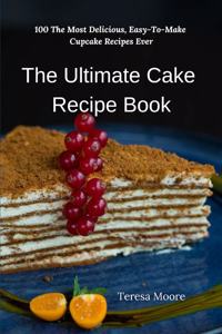 Ultimate Cake Recipe Book