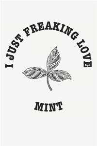 I Just Freaking Love Mint