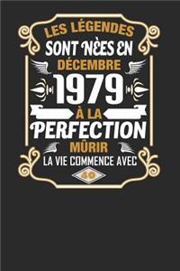 Les Légendes Sont Nèes En Décembre 1979 À La Perfection Mûrir La Vie Commence Avec 40