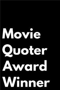 Movie Quoter Award Winner: 110-Page Blank Lined Journal Funny Office Award Great for Coworker, Boss, Manager, Employee Gag Gift Idea