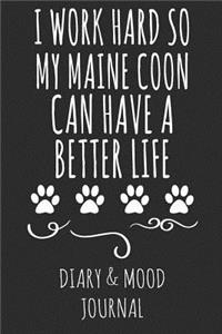I Work Hard So My Maine Coon Can Have a Better Life