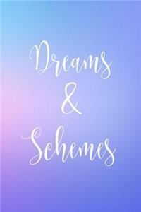 Dreams and Schemes