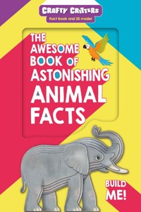 The Awesome Book of Astonishing Animal Facts