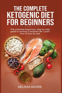 The Complete Ketogenic Diet for Beginners