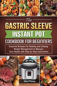 The Gastric Sleeve Instant Pot Cookbook For Beginners