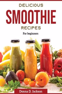 Delicious Smoothie Recipes