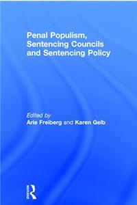 Penal Populism, Sentencing Councils and Sentencing Policy