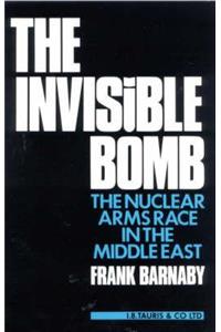 The Invisible Bomb: The Nuclear Arms Race in the Middle East
