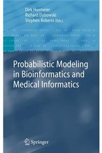 Probabilistic Modeling in Bioinformatics and Medical Informatics