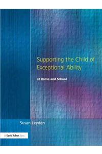 Supporting the Child of Exceptional Ability at Home and School