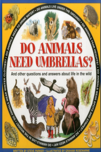 Do Animals Need Umbrellas?: And Other Questions and Answers About Life in the Wild