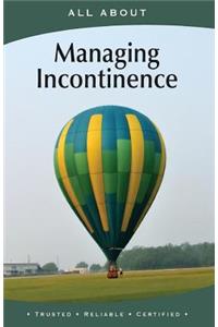 All About Managing Incontinence