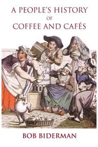People's History of Coffee and Cafes