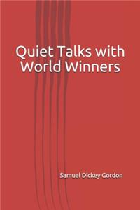 Quiet Talks with World Winners