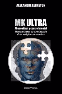 MK Ultra - Abuso ritual y control mental