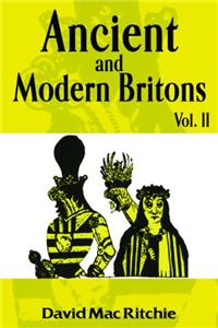 Ancient and Modern Britons, Vol. 2