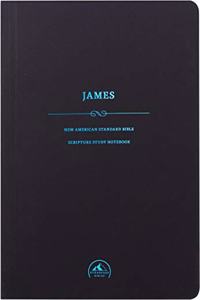 NASB Scripture Study Notebook: James