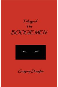 The Trilogy of The Boogie Men