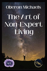 Art of Non-Expert Living