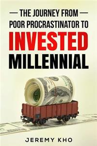 Journey From Poor Procrastinator to Invested Millennial