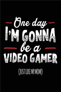 One Day I'm Gonna Be A Video Gamer (Just Like My Mom!)