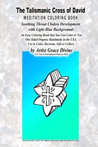 The Talismanic Cross of David MEDITATION COLORING BOOK Soothing Throat Chakra Development with Light Blue Backgrounds